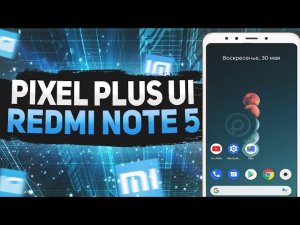 PixelPlus UI Redmi Note 5 _ Android R