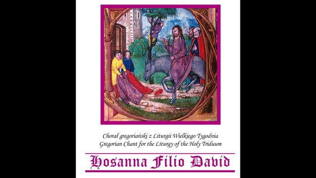 Chorał Gregoriański - Gregorian Chant - Ant. Hosanna Filio David - Hosanna Filio David