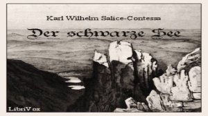schwarze See | Karl Wilhelm Salice-Contessa | Fantasy Fiction | Sound Book | German