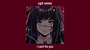 i can't fix you // cg5 remix ( Slowed + Reverb )