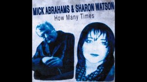 Mick Abrahams & Sharon Watson -  Please Stop Talking Back (2015)