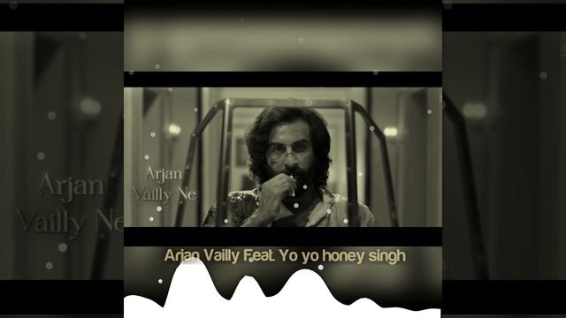 ANIMAL: ARJAN VAILLY | YO YO HONEY SINGH| Ranbir Kapoor | Sandeep Vanga | Bhupinder B, Manan B