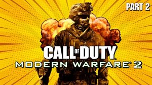 Прохождение Call of Duty_ Modern Warfare 2 Campaign Remastered - Part 2