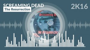 Screaming Dead - The Resurrection