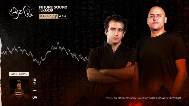 Future Sound Of Egypt Future Sound Of Egypt 654 With Aly & Fila (Paul Thomas & Paul Denton Takeover