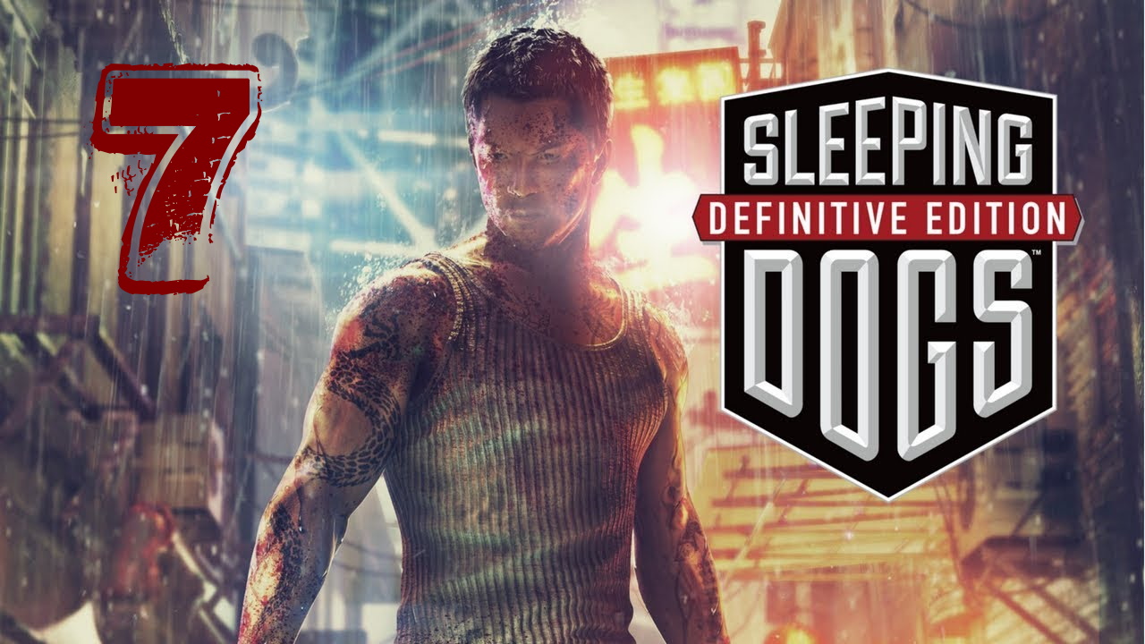 Sleeping Dogs Definitive Edition #7 Прохождение