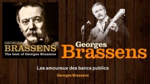 Georges Brassens - Les amoureux des bancs publics