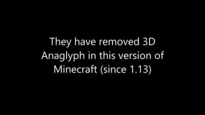 Minecraft 1.13 has removed "3D Anaglyph" feature.