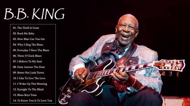 BB King | BB King Blues Best Songs Full Album смотреть онлайн