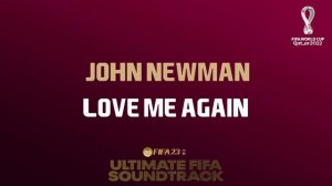 Love Me Again - John Newman (FIFA 23 Ultimate FIFA Soundtrack)