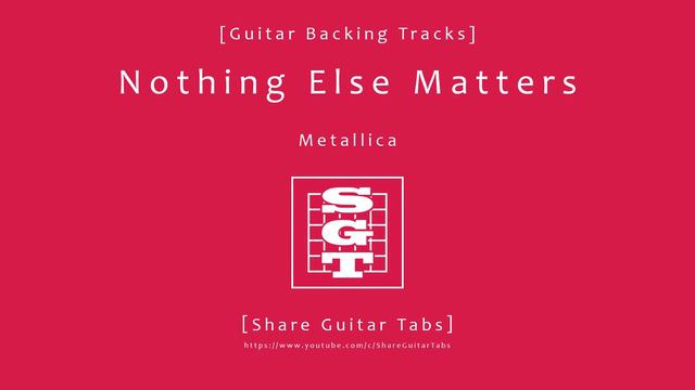 [Share Guitar Tabs] Nothing Else Matters (Metallica) [Guitar Backing Tracks] смотреть онлайн