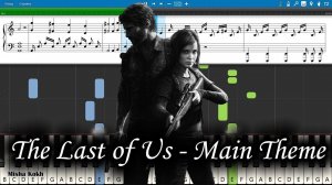The Last of Us - Main Theme [Piano Tutorial | Sheets | MIDI] Synthesia