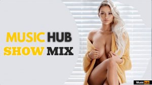 MUSICHUB SHOW MIX #13