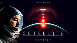 🚀 Satellite Odyssey Prologue СОВЕТСКАЯ НАУЧНАЯ ФАНТАСТИКА