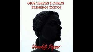 05 Conchita Piquer - No Me Mires a la Cara - Ojos Verdes y Otros de Sus Primeros Éxitos