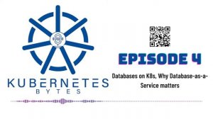 Episode 4 - Databases on Kubernetes, Why Database-as-a-Service matters