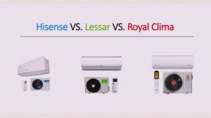 Hisense VS Lessar VS Royal Clima. Какой кондиционер лучше