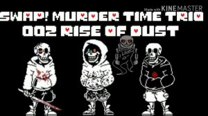 UNDERTALE: Swap! Murder time trio [UNOFFICIAL OST & (Phase 1 and 2) - Underboi
