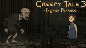 ПРОБЛЕМНЫЙ ДЕД • Creepy Tale 3: Ingrid Penance #7