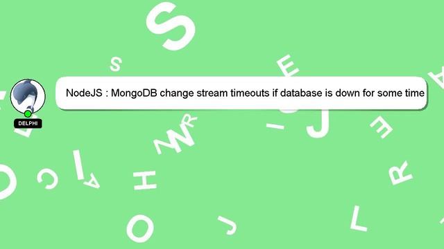 NodeJS : MongoDB change stream timeouts if database is down for some time смотреть онлайн