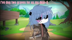 •I've dug two graves for us my dear•Sally Face Meme•