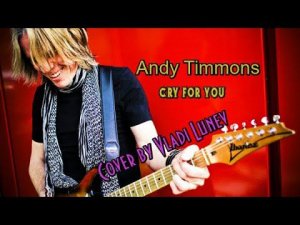 Andy Timmons - Cry For You | Cover by Vladi Lunev