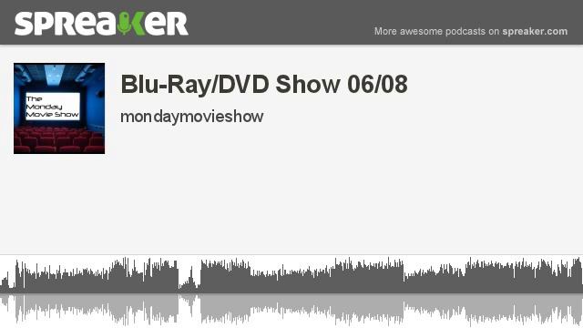 Blu-Ray/DVD Show 06/08 (made with Spreaker) смотреть онлайн