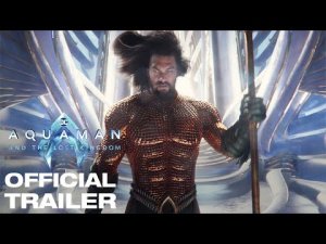 Aquaman and the Lost Kingdom _ Trailer