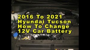 Hyundai Tucson How To Change 12V Car Battery 2016 To 2021 3rd Gen With Group Size & Part Numbers