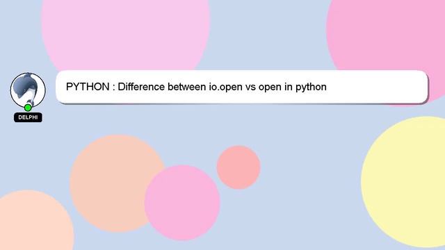 PYTHON : Difference between io.open vs open in python