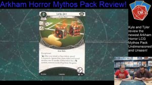 Arkham Horror LCG Mythos Pack Review: Undimensioned And Unseen with Kyle and Tyler