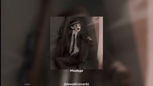 Moulaga (slowed+reverb).