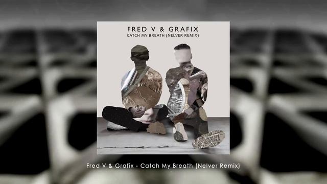 Fred V & Grafix - Catch My Breath (Nelver Remix)