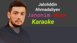 Jaloliddin Ahmadaliyev - Janonim Karaoke (Minus)
