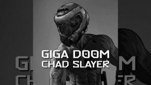 GIGACHAD SONG ( Doom Eternal Version )