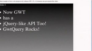 Google I/O 2009 -..GWT & GQuery to Enhance AJAX Applications