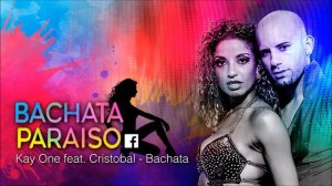 BACHATA - KAY ONE FEAT CRISTOBAL