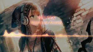 Nightcore NEFFEX - Anxiety