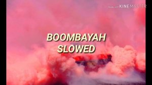 BOOMBAYAH/SLOWED