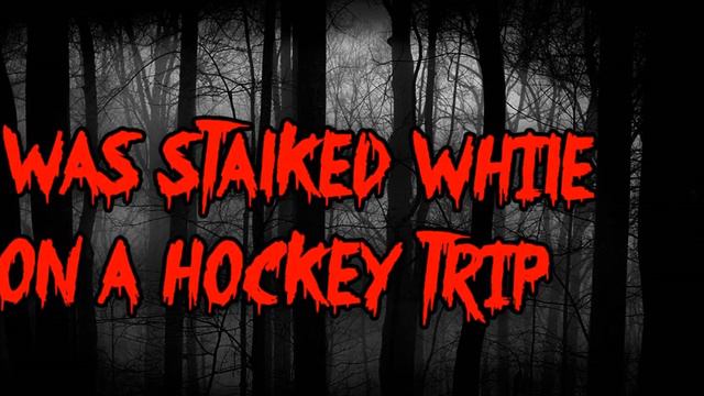 Horror Story | I was Stalked While on a Hockey Trip | Reddit Scary Story смотреть онлайн