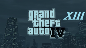 [PC] Grand Theft Auto IV - Part 13. Конец операторам; Представитель власти; Спасение Романа