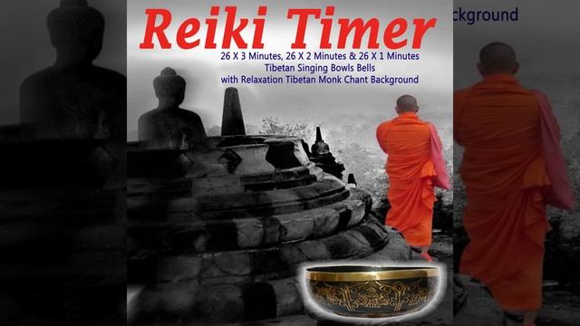 Reiki Timer 26 X 2 Minutes Tibetan Singing Bowl Bell with Relaxation Tibetan Monk Chant Background смотреть онлайн