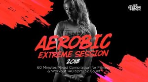 Aerobic Extreme Session (140 bpm/32 count)