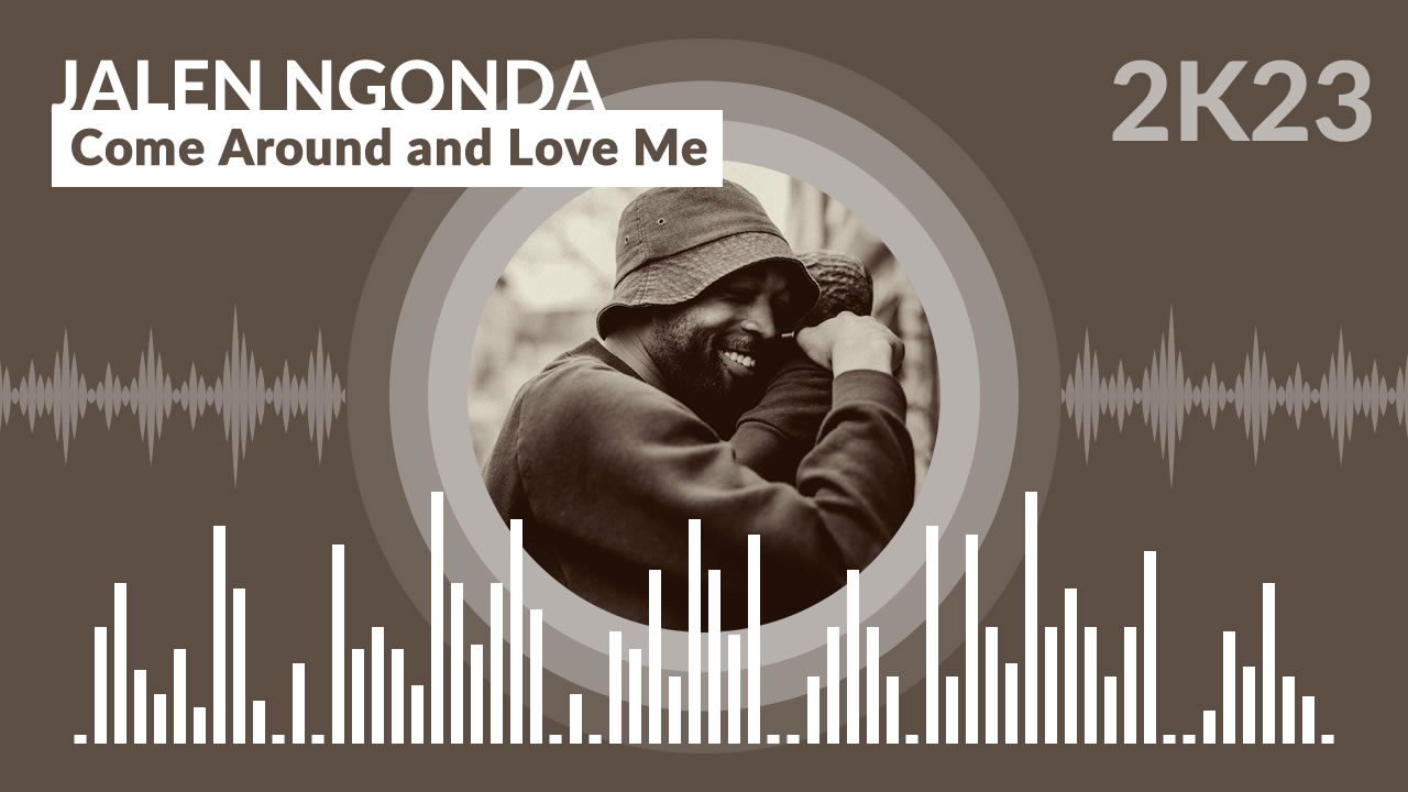 Jalen Ngonda - Come Around and Love Me