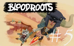 ДОШЕЛ ДО БОССА - Bloodroots#5 (PC)