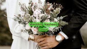Wedding Nasheed - Wedding Nasheed Layric - 1 Hour