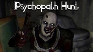 Маньяк Меня достал» Psychopath hunt