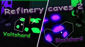 Refinery caves 2 - [ Гайд о Кристаллах - VoltShard,BlastShard ] - [ Alpha v.1a Patch 2 ]