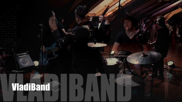 Кавер Группа - VladiBand - Live