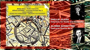 GLASS  Concerto for Violin & SCHNITTKE Concerto Grosso No 5 ~ Gidon Kremer